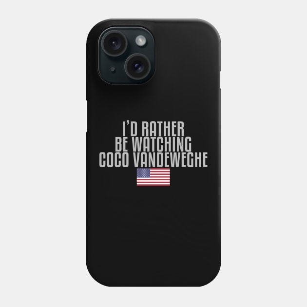 I'd rather be watching Coco Vandeweghe Phone Case by mapreduce