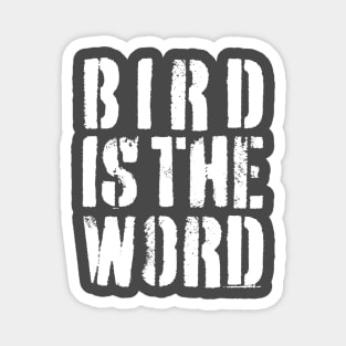 Bird is the Word Magnet