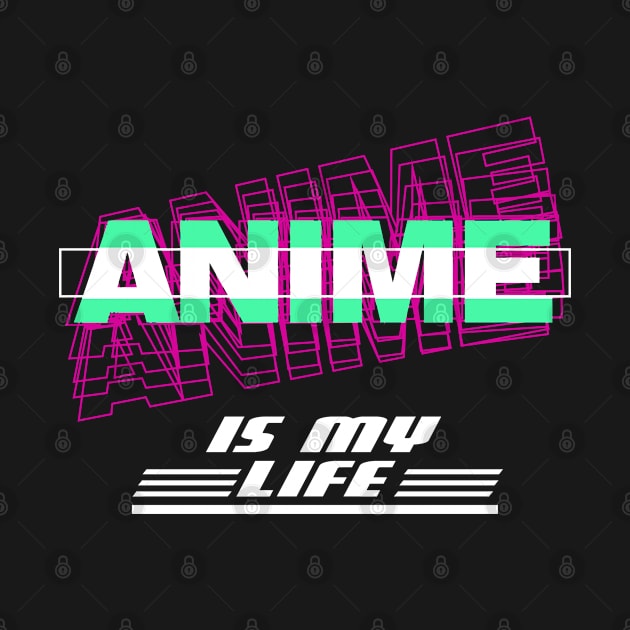 Anime is my Life für Anime Fans by MzumO