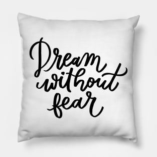 Dream without fear Pillow