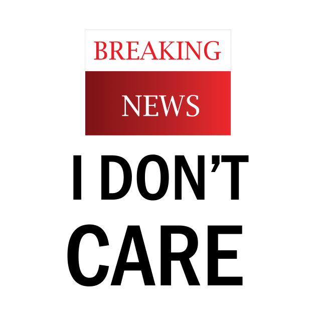 Breaking News/ I don't care by Maha Fadel Designs