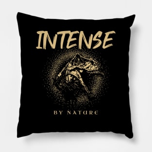 Intense By Nature Quote Motivational Inspirational Pillow