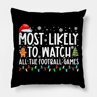 Most Likely To Watch All The Football Games Christmas Xmas Pillow