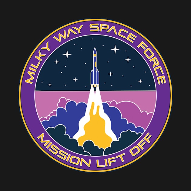 Milky Way Space Force Series - Mission Lift Off by The Antlered Wolf