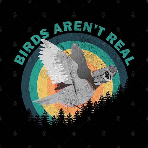 Birds Aren't Real Birds Are Not Real by LittleBoxOfLyrics