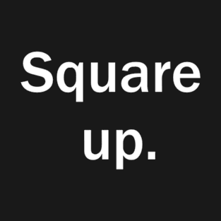 Square up. T-Shirt