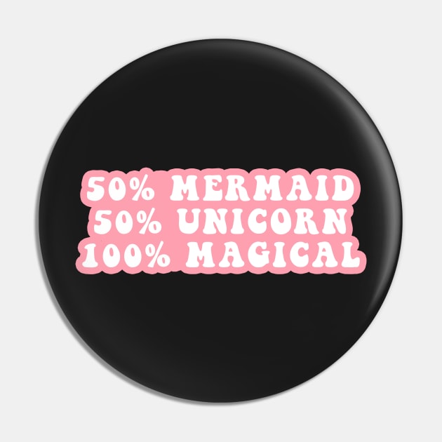 50% Mermaid 50% Unicorn 100% Magical Pin by CityNoir