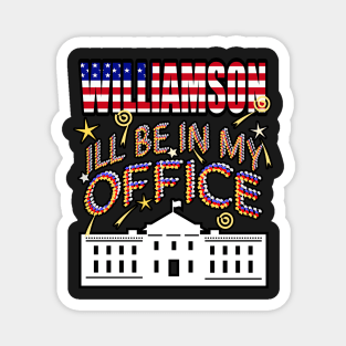 Williamson 2024 I'll Be In My Office, White House President Magnet