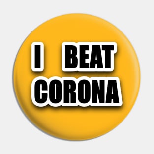 I BEAT CORONA Pin