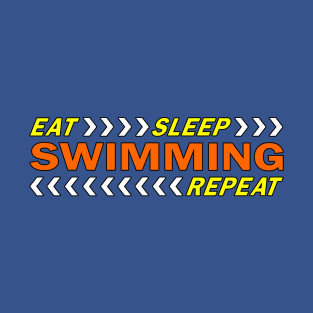 Eat sleep swimming repeat t shirt. T-Shirt