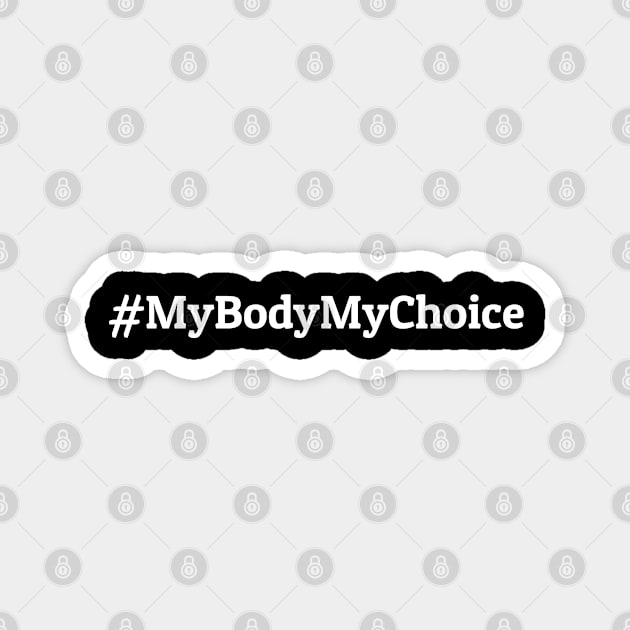 #MyBodyMyChoice Magnet by InspireMe