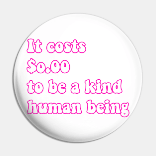 Kind human being Pin