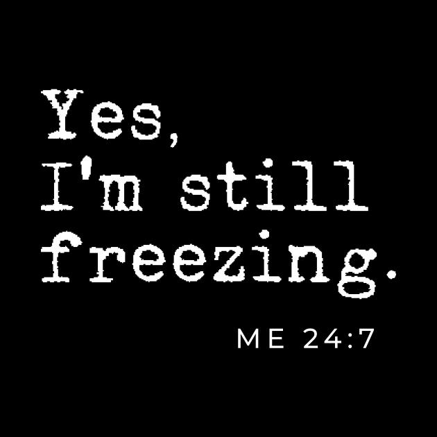 Yes I'm still freezing Me 24:7 by LemonBox