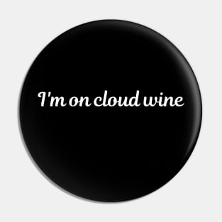 I'm On Cloud Wine Gifts for wine lovers, wine drinking, day drinking, red wine drinkers, gift for her, wine mom Pin