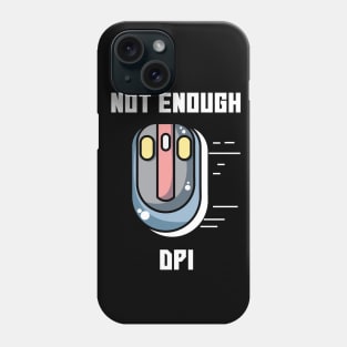 Not Enough DPI Gaming Mouse Meme Phone Case