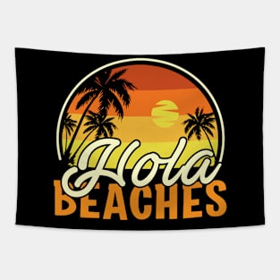 Hola Beaches Sunset Cool Beach Summer Vacation Family Tapestry