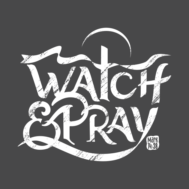 watch & pray by Arise
