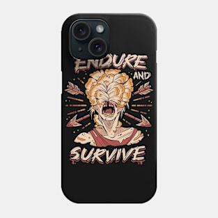 Endure and Survive Phone Case