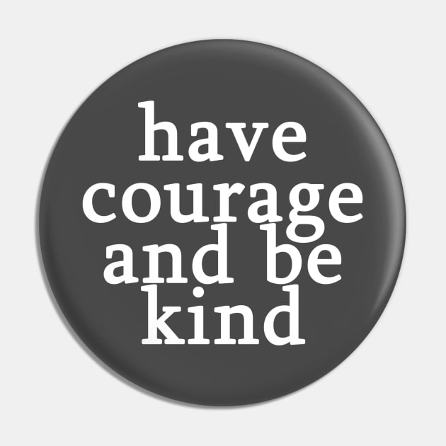 Have Courage and Be Kind Millennial Pink Pin by FandomTrading