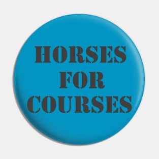 Horses For Courses Pin