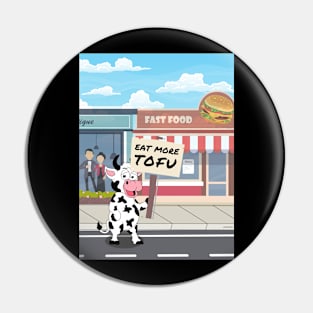 Eat More Tofu Cow City Protest - Funny Vegetarian Pin