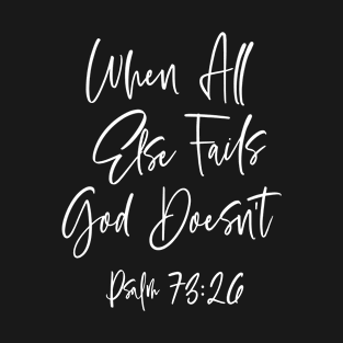 When All Else Fails God Doesnt T-Shirt