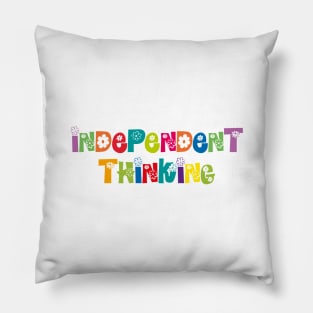 Independent Thinking motivational saying slogan Pillow