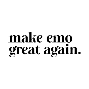 make america emo again T-Shirt