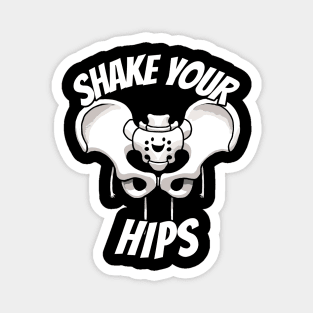 Shake your Hips Bone Medicine Humor Magnet