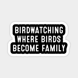 Birdwatching Where Birds Become Family Magnet