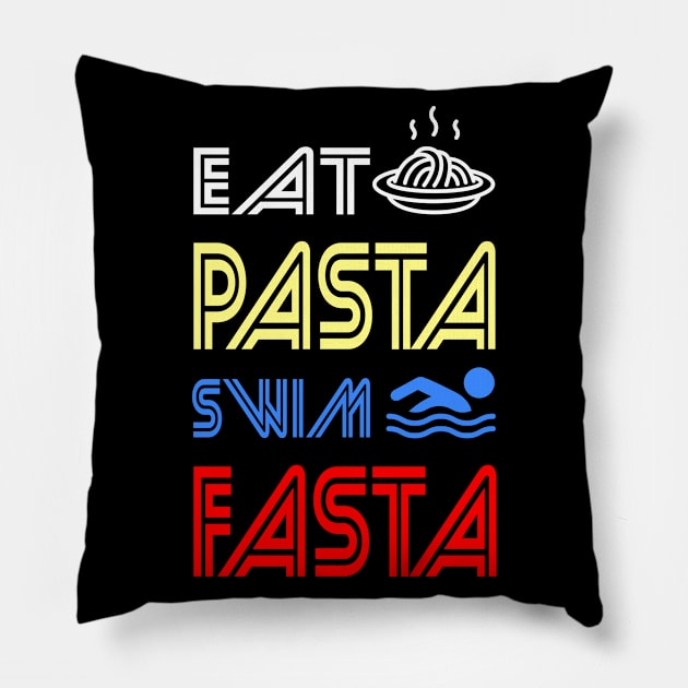 Eat Pasta Swim Fasta - Funny gift Pillow by LindaMccalmanub