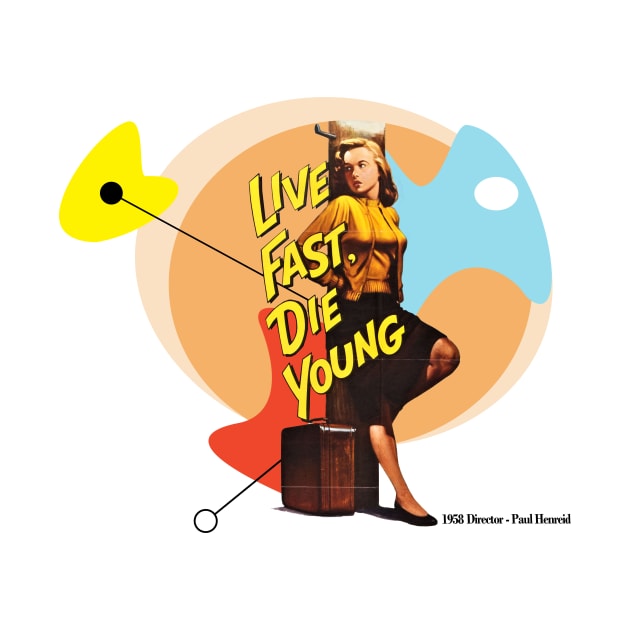 Live Fast, Die Young - Vintage Movie Colection by SimonSay