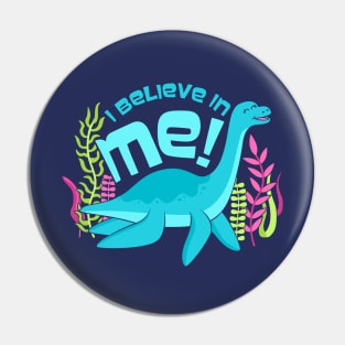I Believe in Me (Nessie the Loch Ness Monster) Pin