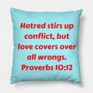 Bible Verse Proverbs 10:12 Pillow