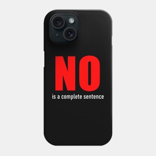 No, is a Complete Sentence Phone Case