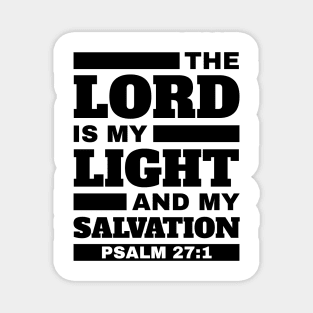 The Lord is my light and my salvation Unisex Bible Verse Christian Magnet