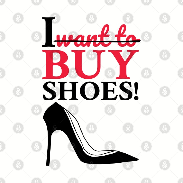 I Want to Buy Shoes! by KewaleeTee