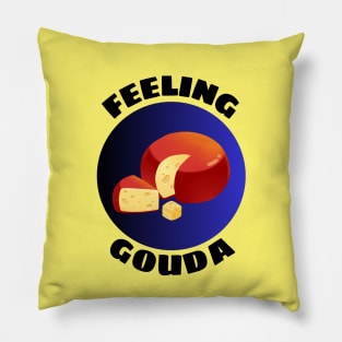 Feeling Gouda | Gouda Pun Pillow