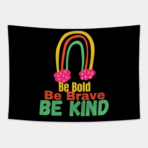 Be Bold Be Brave Be Kind Graphic Tapestry by Paradise Stitch