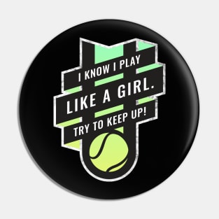 Fierce Female Athlete, Try to keep up, Tennis Pin