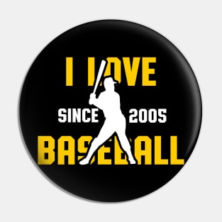 I Love Baseball Since 2005 Pin