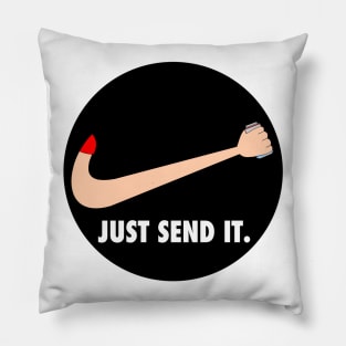 Just Send It. Pillow