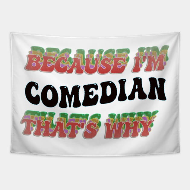 BECAUSE I'M FUNNY COMEDIAN : THATS WHY Tapestry by elSALMA