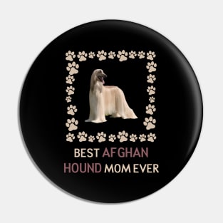 Best Afghan Hound mom Ever Pin