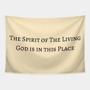 The Spirit of the Living God is in this Place Tapestry