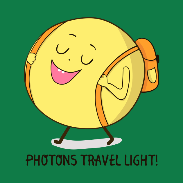 Photons Travel Light, Funny Physics Science Photons Travel Light
