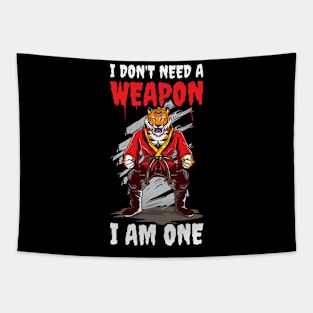 I Dont Need A Weapon Funny Karate Gift Tapestry