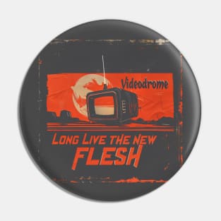 Videodrome " Long live the new flesh"  2 Pin