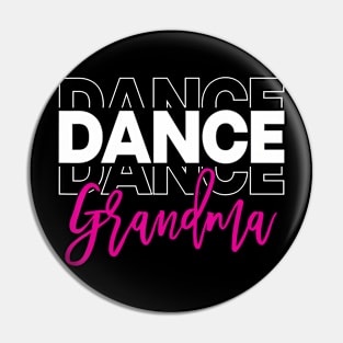 Dance Grandma Dancing Life Girls Pin