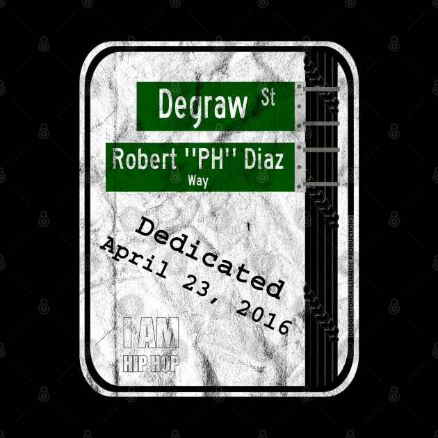 Victory Over The Streets - Robert "PH" Diaz Way by DodgertonSkillhause